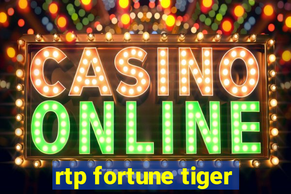 rtp fortune tiger